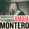 Buy Amaia Montero - Si Dios Quiere, Yo También Mp3 Download