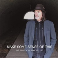 Purchase Bernie Chiaravalle - Make Some Sense Of This