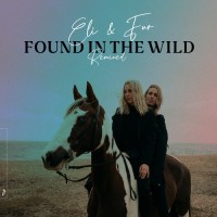 Purchase Eli & Fur - Found In The Wild (Remixed)