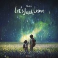 Buy Neelix - Let's Just Leave Mp3 Download