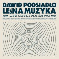 Purchase Dawid Podsiadło - Leśna Muzyka (Live, Czyli Na Żywo)