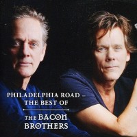 Purchase The Bacon Brothers - Philadelphia Road: The Best Of
