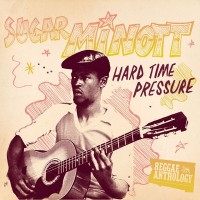 Purchase Sugar Minott - Hard Time Pressure (Reggae Anthology) CD1