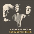 Buy A Strange Desire - Sunny Days At Salem (Vinyl) Mp3 Download