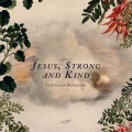 Buy Cityalight - Jesus, Strong And Kind (CDS) Mp3 Download