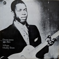 Purchase Elmore James - Whose Muddy Shoes (With John Brim) (Reissued 2014)