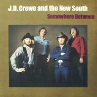 Purchase J.D. Crowe & The New South - Somewhere Between (Vinyl)