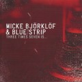 Buy Micke Bjorklof & Bluestrip - Three Times Seven Is Mp3 Download