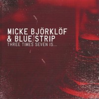 Purchase Micke Bjorklof & Bluestrip - Three Times Seven Is