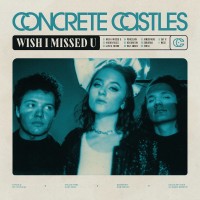 Purchase Concrete Castles - Wish I Missed U