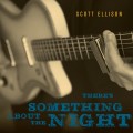 Buy Scott Ellison - There's Something About The Night Mp3 Download