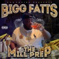 Buy Bigg Fatts - The Mill Prep Mp3 Download