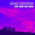 Buy Cheap Cassettes - Ever Since Ever Since Mp3 Download