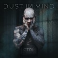 Buy Dust In Mind - Ctrl Mp3 Download