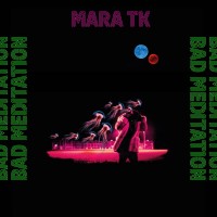 Purchase Mara Tk - Bad Meditation
