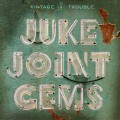 Buy Vintage Trouble - Juke Joint Gems Mp3 Download