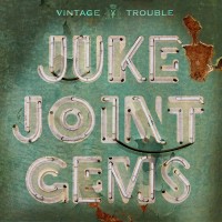 Purchase Vintage Trouble - Juke Joint Gems