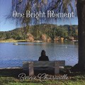 Buy Bernie Chiaravalle - One Bright Moment Mp3 Download