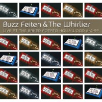 Purchase Buzz Feiten & The Whirlies - Live At The Baked Potato Hollywood 6-4-99 CD1