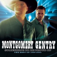Purchase Montgomery Gentry - Something To Be Proud Of: The Best Of 1999-2005