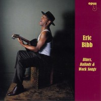 Purchase Eric Bibb - Blues, Ballads & Work Songs