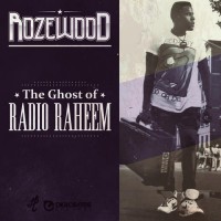 Purchase Rozewood - The Ghost Of Radio Raheem