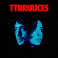 Buy TTRRUUCES - TTRRUUCES Mp3 Download