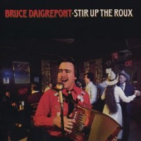 Purchase Bruce Daigrepont - Stir Up The Roux