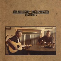 Purchase John Cougar Mellencamp - Wasted Days (Feat. Bruce Springsteen) (CDS)