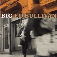 Purchase Big Ed Sullivan - Big