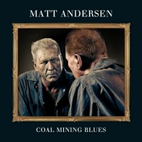 Purchase Matt Andersen - Coal Mining Blues