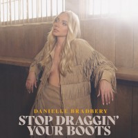 Purchase Danielle Bradbery - Stop Draggin' Your Boots (CDS)