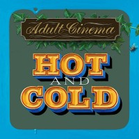 Purchase Adult Cinema - Hot And Cold