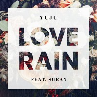 Purchase Yuju - Love Rain (Feat. Suran) (CDS)