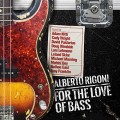 Buy Alberto Rigoni - For The Love Of Bass Mp3 Download