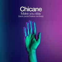 Purchase Chicane - Make You Stay (Back Pedal Brakes Remixes) (CDS)