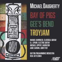 Purchase Manual Barrueco, D. J. Sparr & Michael Lippert - Michael Daugherty: Bay Of Pigs, Gee's Bend & Troyjam