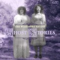 Buy The Whitmore Sisters - Ghost Stories Mp3 Download