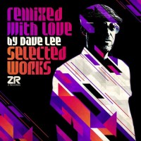 Purchase VA - Remixed With Love By Dave Lee (Selected Works)