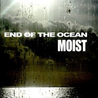 Purchase Moist - End Of The Ocean