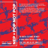 Purchase Nep - Pop Not Pop (Songs For New Europe 1985-1989) (Vinyl)