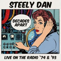 Purchase Steely Dan - Decades Apart - Live On The Radio '74 & '93 CD1