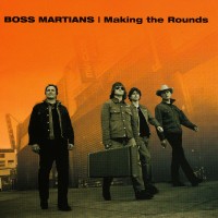 Purchase The Boss Martians - Making The Rounds