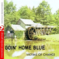 Purchase Victims Of Chance - Goin' Home Blue (Johnny Kitchen Presents Victims Of Chance) (Remastered)