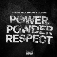 Purchase 50 Cent - Power Powder Respect (Feat. Jeremih & Lil Durk) (CDS)