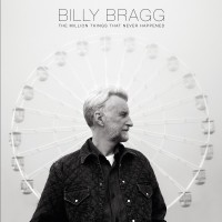 Purchase Billy Bragg - The Million Things That Never Happened