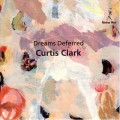 Buy Curtis Clark - Dreams Deferred Mp3 Download