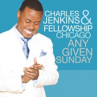 Purchase Charles Jenkins - Any Given Sunday (With Fellowship Chicago) (Live)