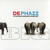 Purchase De-Phazz - Big (With The Radio Bigband Frankfurt)