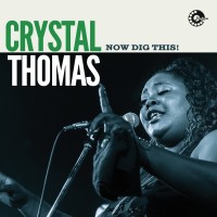 Purchase Crystal Thomas - Now Dig This (Feat. Lucky Peterson, Chuck Rainey & The Moeller Brothers) (CDS)